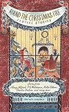 Round the Christmas Fire: Festive Stories