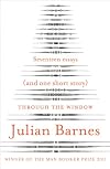 Through the Window: Seventeen Essays and a Short Story (Vintage International)