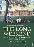 The Long Weekend Life In The English Country House Between The Wars
