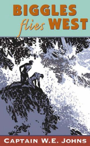 Biggles Flies West book cover