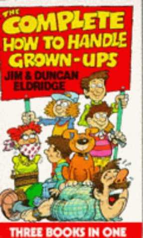 The Complete How to Handle Grown-ups book cover