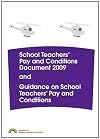School teachers' pay and conditions document 2009 and guidance on school teachers' pay and conditions