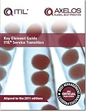 Key Element Guide Itil Service Transition Aligned To The 2011 Editions