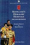 Scotland's Heraldic Heritage : The Lion Rejoicing (Discovering Historic Scotland