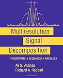 Multiresolution Signal Decomposition Transforms Subbands And Wavelets Telecommunications A Book Series