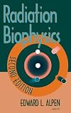 Radiation Biophysics, Second Edition