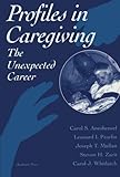 Profiles In Caregiving The Unexpected Career