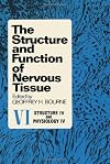 The structure and function of nervous tissue Volume VI, Structure IV and physiology IV