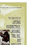The Evolution of Lateral Asymmetries, Language, Tool Use, and Intellect
