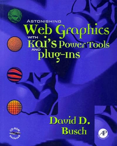 Astonishing Web Graphics With Kai's Powertools And Plug-Ins book cover