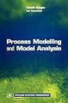 Process Modelling and Model Analysis, Volume 4 (Process Systems Engineering)