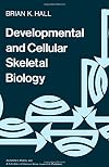 Developmental and cellular skeletal biology