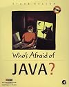 Who's Afraid of Java? (Who's Afraid of)