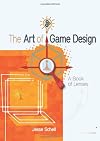 The Art of Game Design: A Book of Lenses