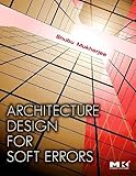Architecture Design For Soft Errors