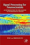 Signal Processing for Neuroscientists: An Introduction to the Analysis of Physiological Signals