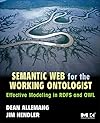 Semantic Web for the Working Ontologist: Effective Modeling in RDFS and OWL