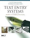 Text Entry Systems: Mobility, Accessibility, Universality (Morgan Kaufmann Series in Interactive Technologies)