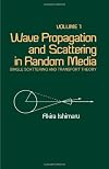 Wave Propagation and Scattering in Random Media, Volume 1: Single Scattering and Transport Theory