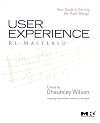 User Experience Re-Mastered: Your Guide to Getting the Right Design