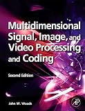 Multidimensional Signal Image And Video Processing And Coding