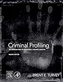 Criminal Profiling An Introduction To Behavioral Evidence Analysis
