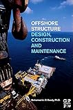 Offshore Structures Design Construction And Maintenance