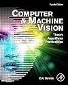 Computer and Machine Vision, Fourth Edition: Theory, Algorithms, Practicalities