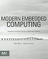 Modern Embedded Computing: Designing Connected, Pervasive, Media-Rich Systems