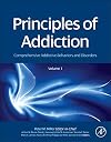 Principles of Addiction: Comprehensive Addictive Behaviors and Disorders, Volume 1