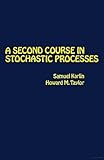 A Second Course In Stochastic Processes