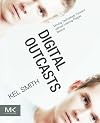 Digital Outcasts: Moving Technology Forward without Leaving People Behind