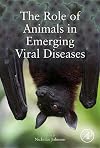 The role of animals in emerging viral diseases