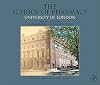 The school of pharmacy : University of London : medicines, science and society, 1842-2012