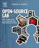 Opensource Lab How To Build Your Own Hardware And Reduce Research Costs