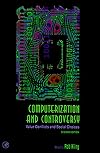 Computerization and Controversy, Second Edition: Value Conflicts and Social Choices