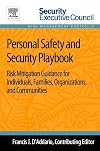 Personal safety and security playbook : risk mitigation guidance for individuals, families, organizations, and communities