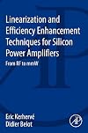 Linearization and efficiency enhancement techniques for silicon power amplifiers : from RF to mmW