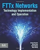 Fttx Networks Technology Implementation And Operation