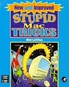 New and Improved Stupid Mac Tricks
