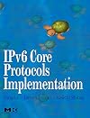 IPv6 Core Protocols Implementation (The Morgan Kaufmann Series in Networking)