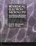 Biomedical Electron Microscopy Illustrated Methods And Interpretations