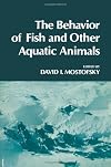The behavior of fish and other aquatic animals