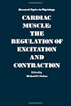 Cardiac muscle the regulation of excitation and contraction