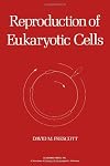 Reproduction of eukaryotic cells