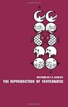 The reproduction of vertebrates