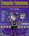 Computer Telephony: Automating Home Offices and Small Businesses
