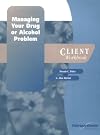 Managing Your Drug or Alcohol Problem: Therapist Guide (TherapyWorks)