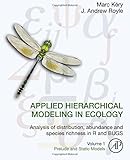Applied Hierarchical Modeling In Ecology Analysis Of Distribution Abundance And Species Richness In R And Bugs Volume 1prelude And Static Models