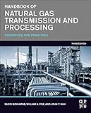 Handbook Of Natural Gas Transmission And Processing Principles And Practices